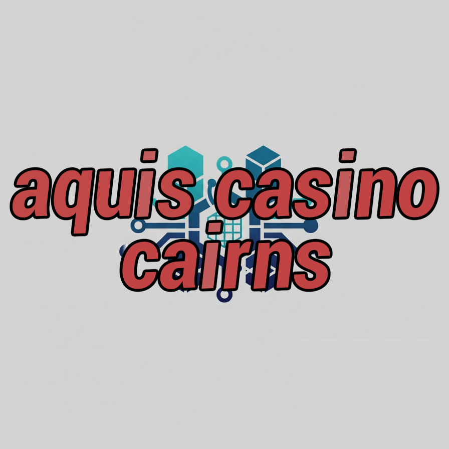 aquis casino cairns